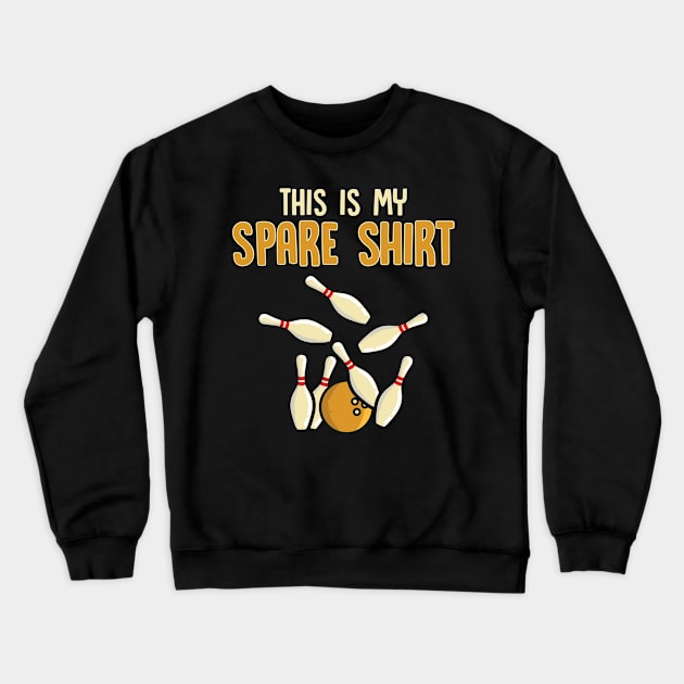 Bowling Design This Is My Spare Shirt Crewneck Sweatshirt by TeeShirt_Expressive